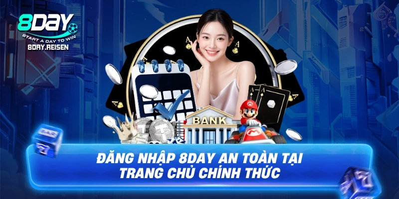 Đăng nhập 8Day - Link chính thức & hướng dẫn truy cập an toàn 1 Đăng nhập 8Day an toàn tại trang chủ chính thức