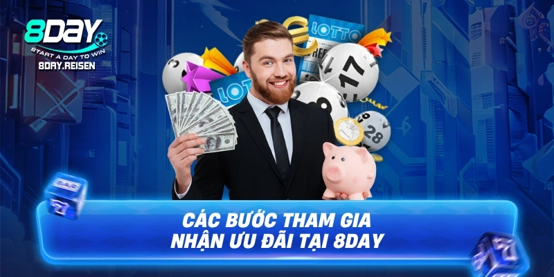 Khuyến Mãi 3 Các bước đơn giản để tham gia nhận ưu đãi từ nhà cái 8Day